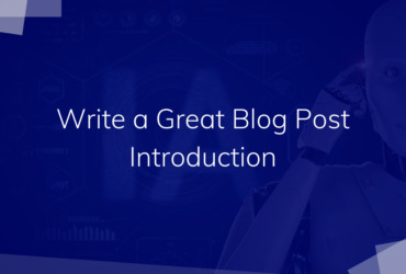 How to Write a Blog Post Introduction in 10 Seconds